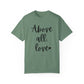 "Above All Love" Ladies Comfort Colors T-Shirt | Jesus Collection by Love Tiffany