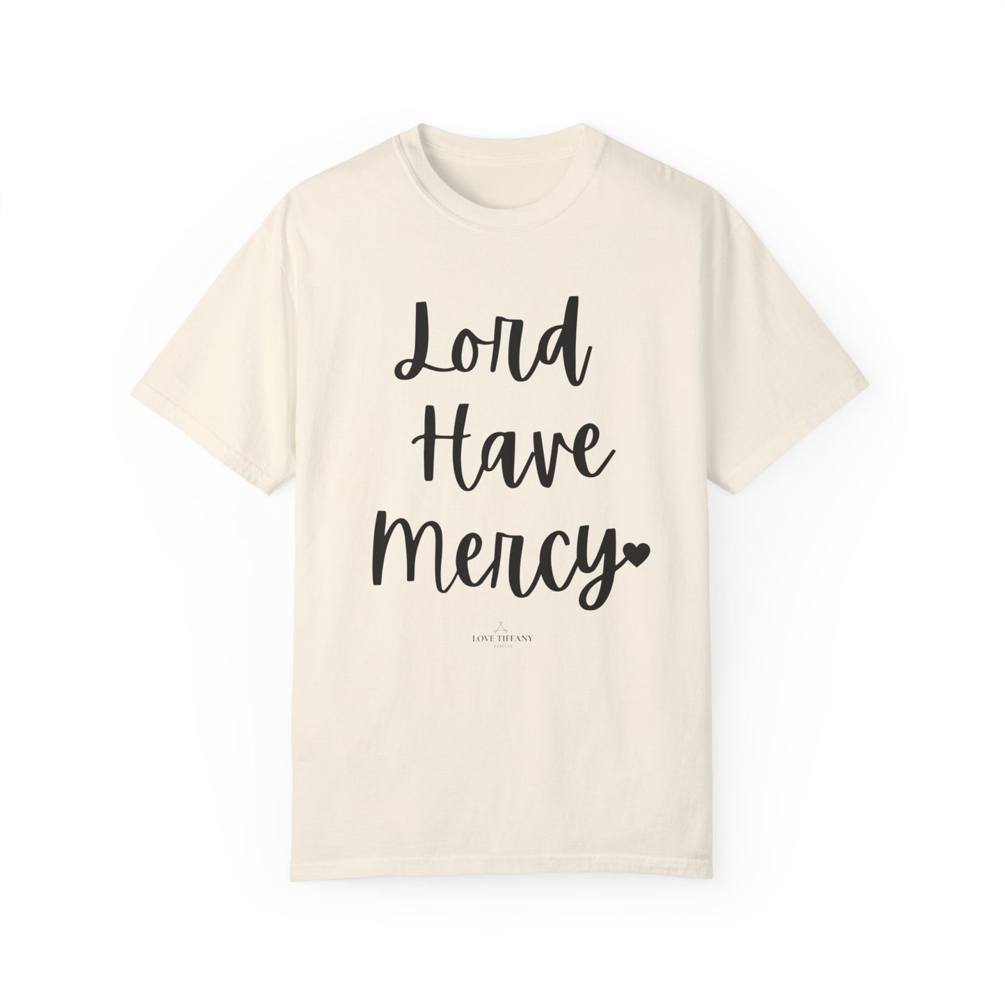 "Lord Have Mercy" Ladies Comfort Colors T-Shirt | Jesus Collection by Love Tiffany