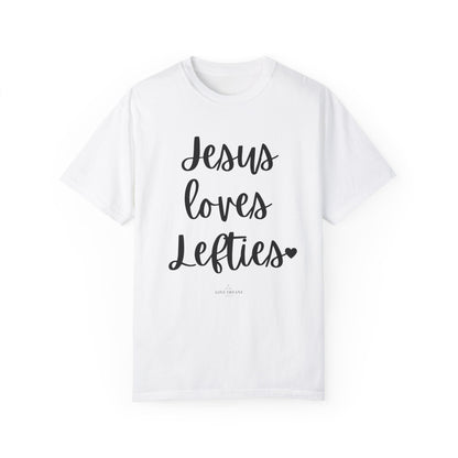 "Jesus Loves Lefties" Ladies Comfort Colors T-Shirt | Jesus Collection by Love Tiffany