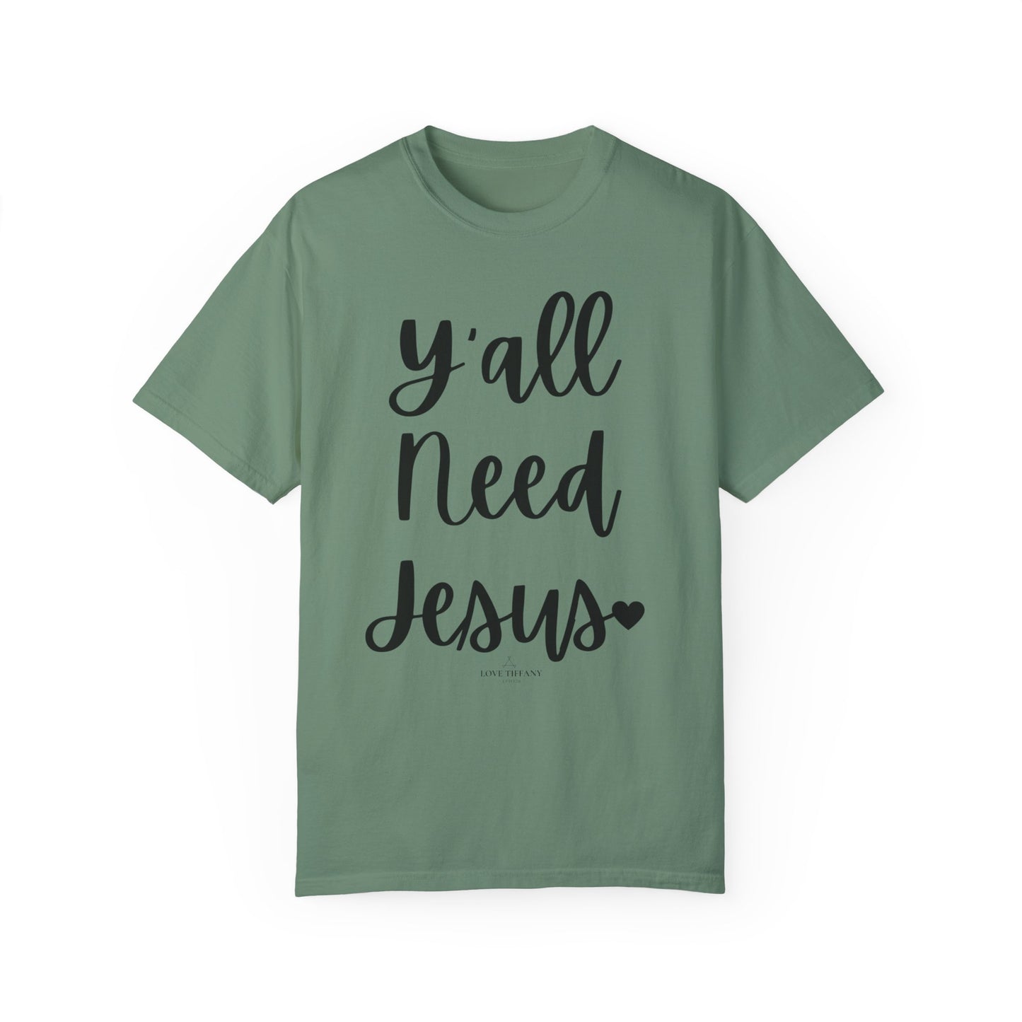 " Y'all Need Jesus" Ladies Comfort Colors T-Shirt | Jesus Collection by Love Tiffany