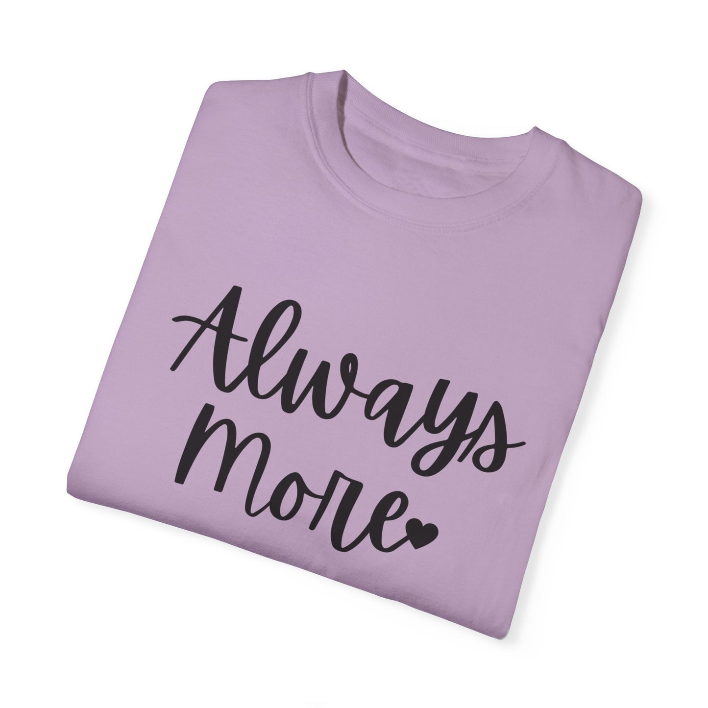 "Always More" Ladies Comfort Colors T-Shirt | Jesus Collection by Love Tiffany