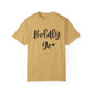 "Boldly Go" Ladies Comfort Colors T-Shirt | Jesus Collection by Love Tiffany