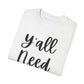 " Y'all Need Jesus" Ladies Comfort Colors T-Shirt | Jesus Collection by Love Tiffany