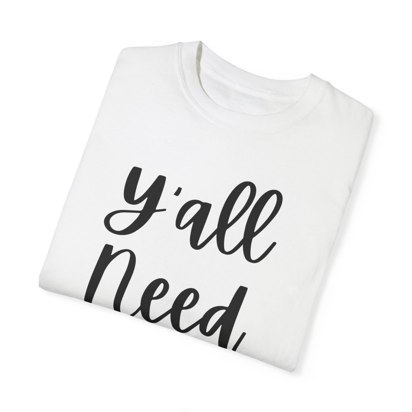 " Y'all Need Jesus" Ladies Comfort Colors T-Shirt | Jesus Collection by Love Tiffany