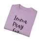 "Imma Pray For You" Ladies Comfort Colors T-Shirt | Jesus Collection by Love Tiffany