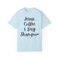 "Jesus Coffee & Dry Shampoo" Ladies Comfort Colors T-Shirt | Jesus Collection by Love Tiffany
