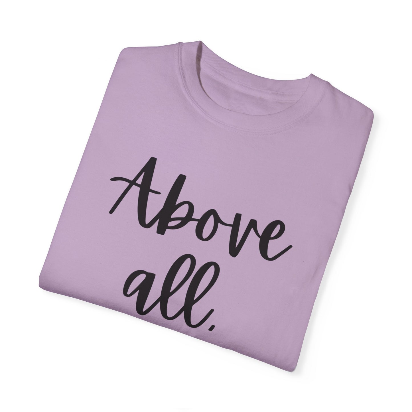 "Above All Love" Ladies Comfort Colors T-Shirt | Jesus Collection by Love Tiffany