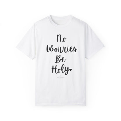 "No Worries By Holy" Ladies Comfort Colors T-Shirt | Jesus Collection by Love Tiffany
