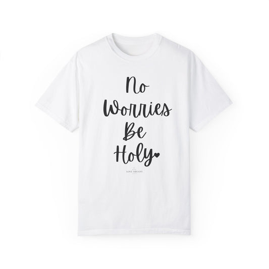 "No Worries By Holy" Ladies Comfort Colors T-Shirt | Jesus Collection by Love Tiffany