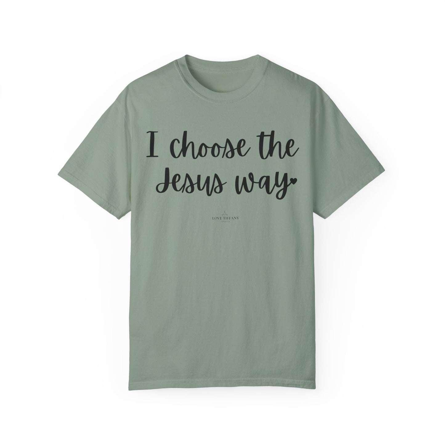 "I Choose the Jesus Way" Ladies Comfort Colors T-Shirt | Jesus Collection by Love Tiffany
