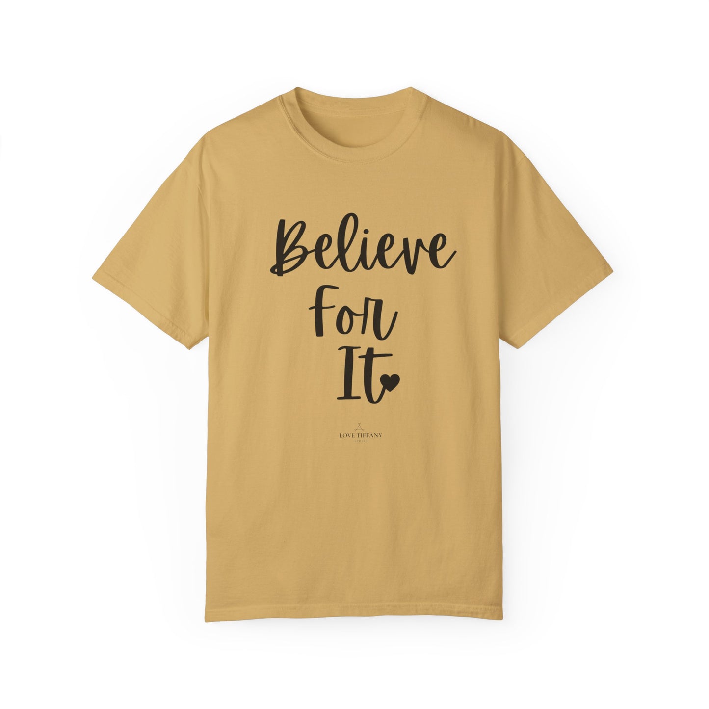 "Believe For It" Ladies Comfort Colors T-Shirt | Jesus Collection by Love Tiffany