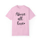 "Above All Love" Ladies Comfort Colors T-Shirt | Jesus Collection by Love Tiffany