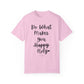 "Do What Makes You Holy" Ladies Comfort Colors T-Shirt | Jesus Collection by Love Tiffany