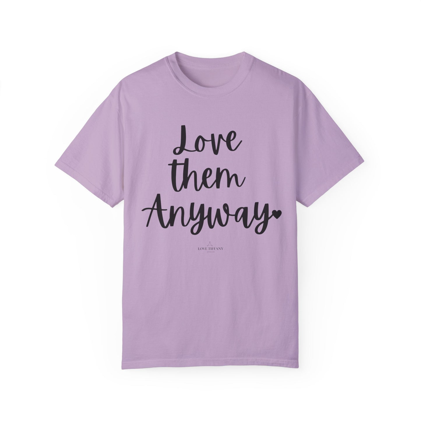 "Love Them Anyway" Ladies Comfort Colors T-Shirt | Jesus Collection by Love Tiffany