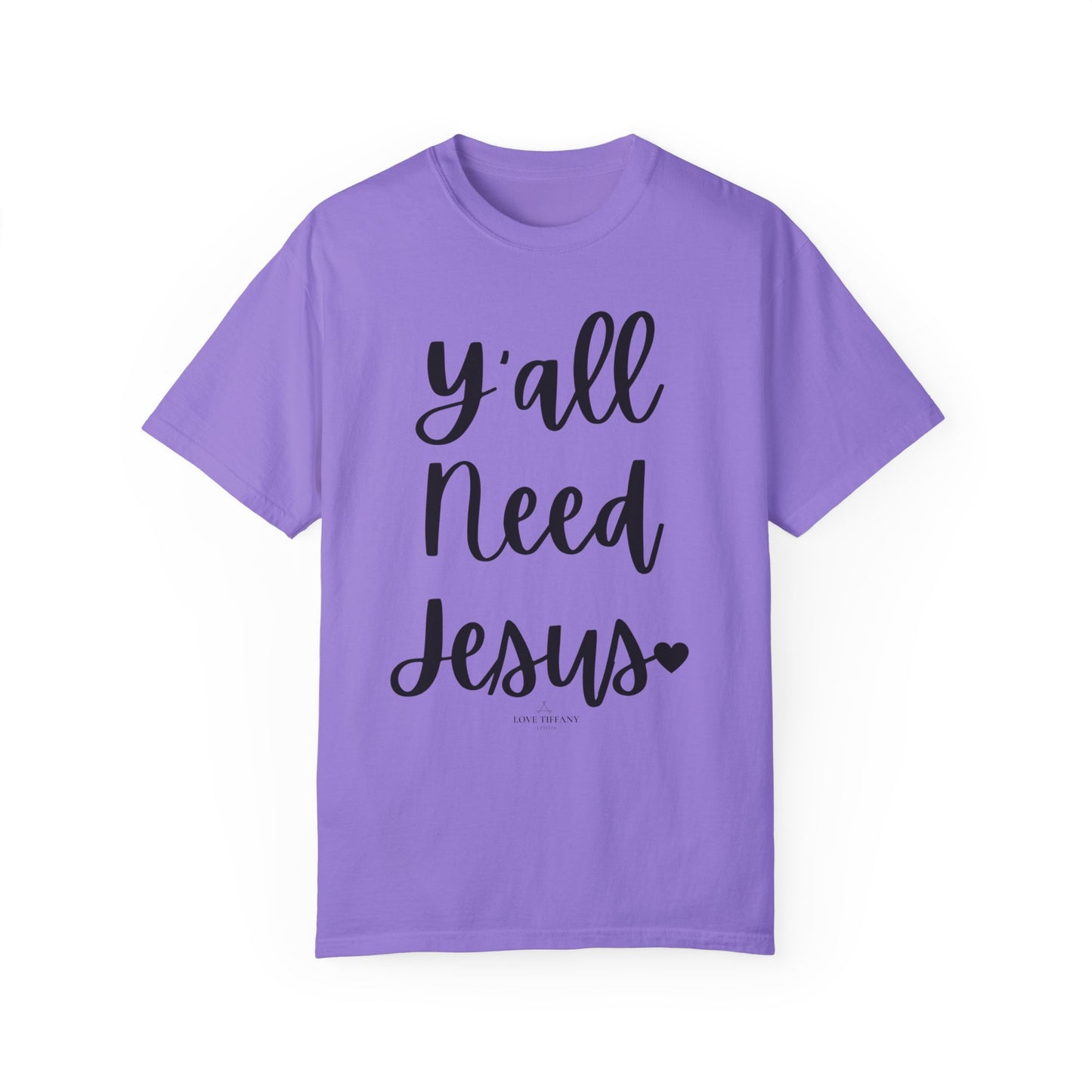 " Y'all Need Jesus" Ladies Comfort Colors T-Shirt | Jesus Collection by Love Tiffany