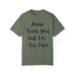 "Jesus Loves You But I'm His Fav" Ladies Comfort Colors T-Shirt | Jesus Collection by Love Tiffany