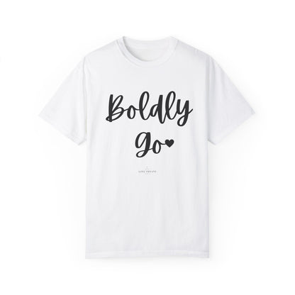 "Boldly Go" Ladies Comfort Colors T-Shirt | Jesus Collection by Love Tiffany