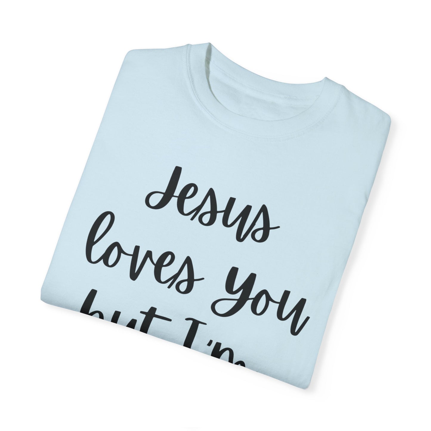 "Jesus Loves You But I'm His Fav" Ladies Comfort Colors T-Shirt | Jesus Collection by Love Tiffany