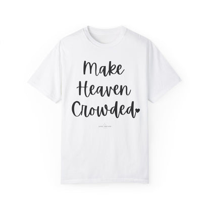 "Make Heaven Crowded" Ladies Comfort Colors T-Shirt | Jesus Collection by Love Tiffany