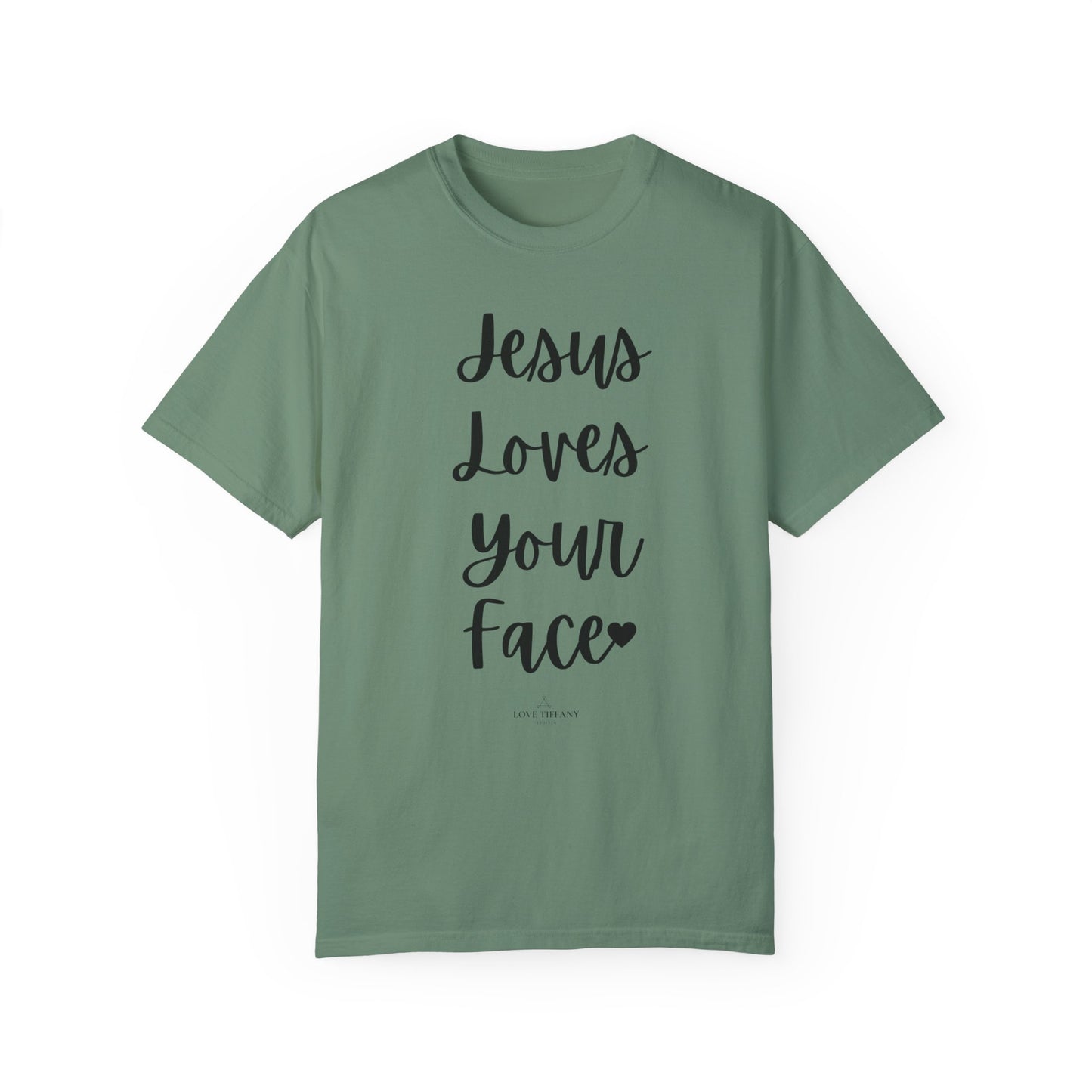 "Jesus Loves Your Face" Ladies Comfort Colors T-Shirt | Jesus Collection by Love Tiffany