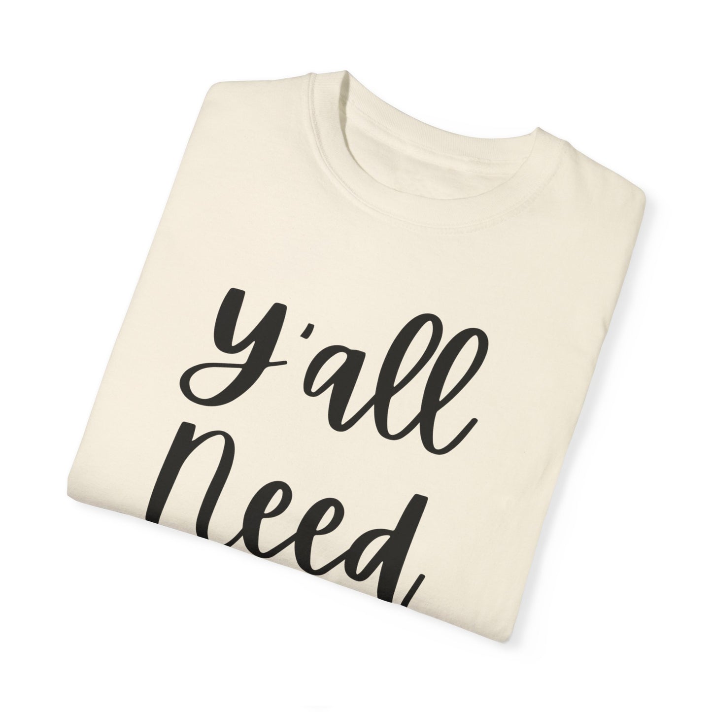 " Y'all Need Jesus" Ladies Comfort Colors T-Shirt | Jesus Collection by Love Tiffany