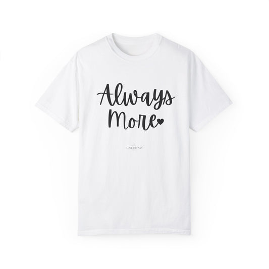 "Always More" Ladies Comfort Colors T-Shirt | Jesus Collection by Love Tiffany