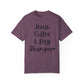 "Jesus Coffee & Dry Shampoo" Ladies Comfort Colors T-Shirt | Jesus Collection by Love Tiffany