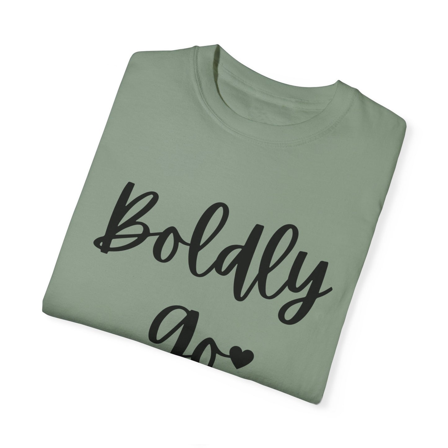 "Boldly Go" Ladies Comfort Colors T-Shirt | Jesus Collection by Love Tiffany