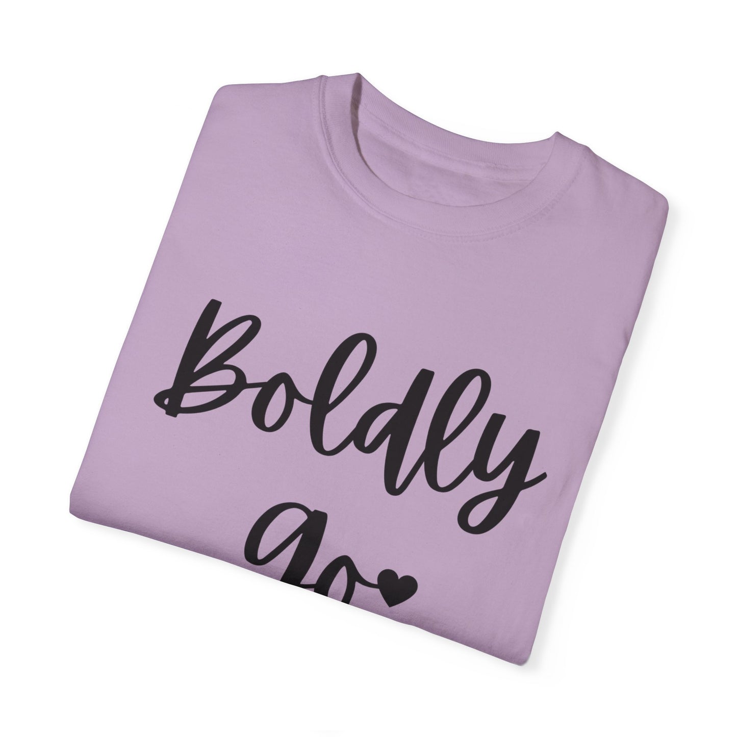 "Boldly Go" Ladies Comfort Colors T-Shirt | Jesus Collection by Love Tiffany