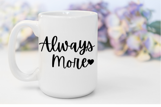 "Always More" White Gloss Ceramic Mug 15oz | Jesus Collection by Love Tiffany