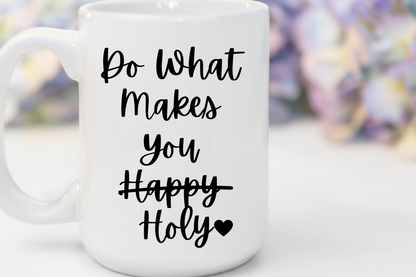"Do What Makes You Holy" White Gloss Ceramic Mug 15oz | Jesus Collection by Love Tiffany