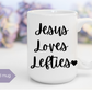 "Jesus Loves Lefties" White Gloss Ceramic Mug 15oz (Left Handed Mug) | Jesus Collection by Love Tiffany