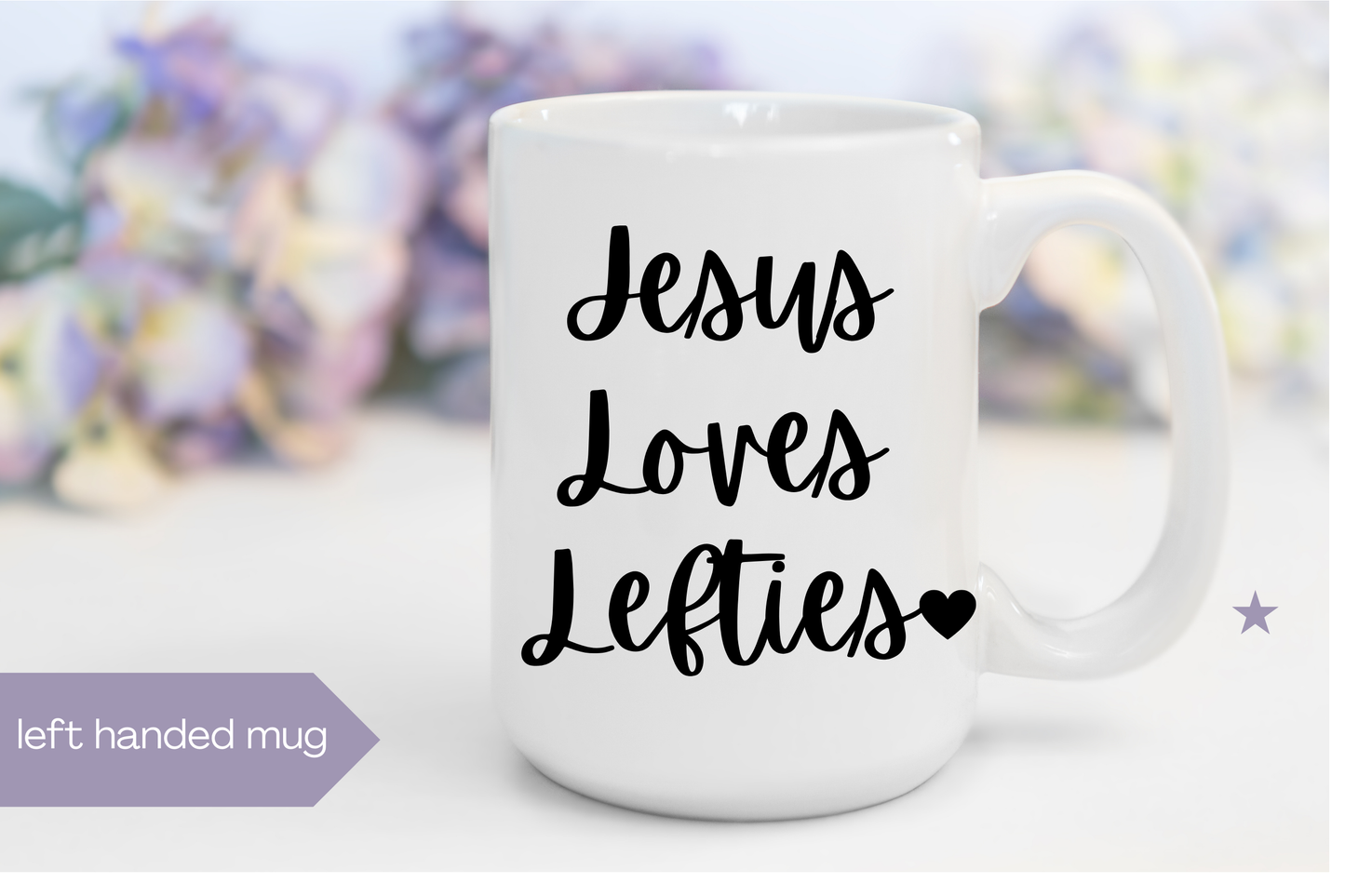 "Jesus Loves Lefties" White Gloss Ceramic Mug 15oz (Left Handed Mug) | Jesus Collection by Love Tiffany