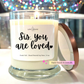 Sis You Are Loved - Bourbon Glass Soy Candle with Metal Lid