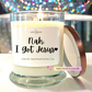 Nah. I Got Jesus - Bourbon Glass Soy Candle with Metal Lid