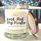 Lord Shut My Mouth - Bourbon Glass Soy Candle with Metal Lid