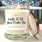 Faith It Til You Make It - Bourbon Glass Soy Candle with Metal Lid
