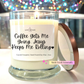 Coffee Keeps Me Going Jesus Keeps Me Rolling - Bourbon Glass Candle with Lid