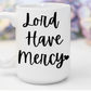 "Lord Have Mercy" White Gloss Ceramic Mug 15oz | Jesus Collection by Love Tiffany