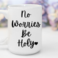 "No Worries Be Holy" White Gloss Ceramic Mug 15oz | Jesus Collection by Love Tiffany