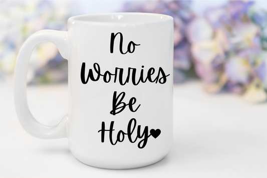 "No Worries Be Holy" White Gloss Ceramic Mug 15oz | Jesus Collection by Love Tiffany