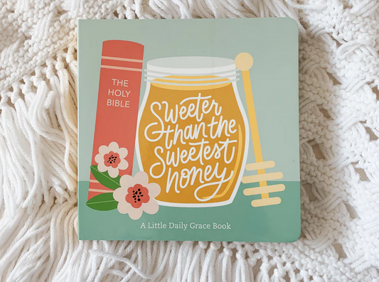 Sweeter Than The Sweetest Honey - Board Book
