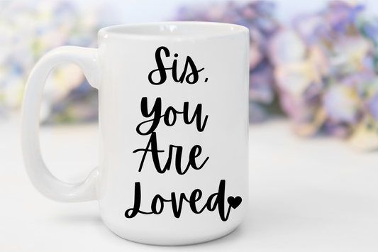 "Sis, You Are Loved" White Gloss Ceramic Mug 15oz | Jesus Collection by Love Tiffany