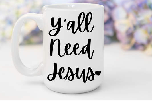 "Y'all Need Jesus" White Gloss Ceramic Mug 15oz | Jesus Collection by Love Tiffany