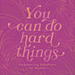 You Can Do Hard Things