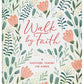 Walk by Faith: A Devotional Journal for Women