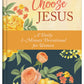 Choose Jesus : A Daily 3-Minute Devotional for Women