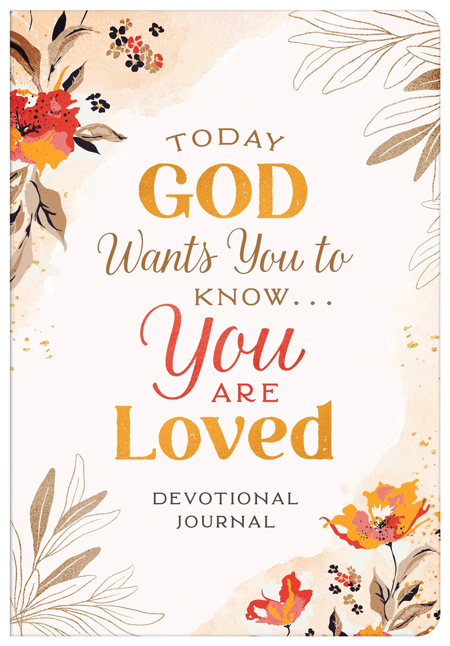 Today God Wants You to Know. . .You Are Loved Devotional Jou