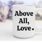 Above All Love | 15 oz. Mug