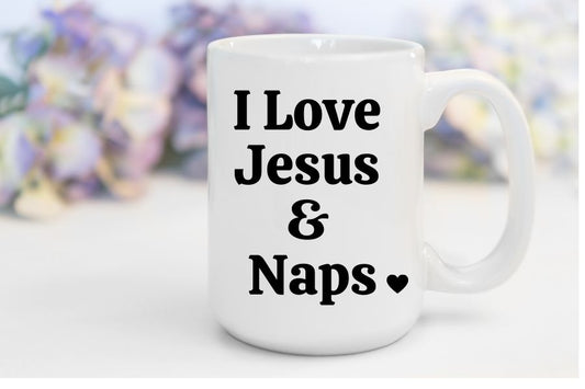 I Love Jesus & Naps | 15 oz. Mug